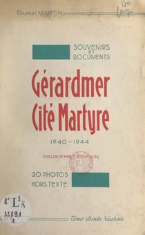Souvenirs et documents : Gérardmer, cité martyre, 1940-1944 - 20 photos hors-texte