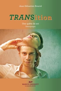 Transition - Tome II - Une quête de soi - témoignages