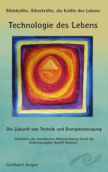 Technologie des Lebens - Die Zukunft von Technik und Energieerzeugung