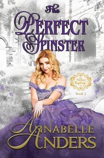 The Perfect Spinster - The Perfect Regency Series, #2