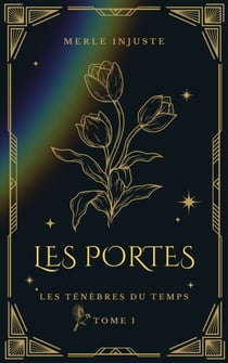 Les Ténèbres du temps –Tome1 - Les Portes