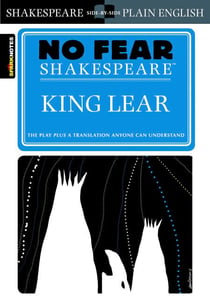 King Lear - No Fear Shakespeare Side-by-Side Plain English
