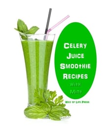 Celery Juice Smoothie Recipes With Mint - Smoothie Recipes, #8