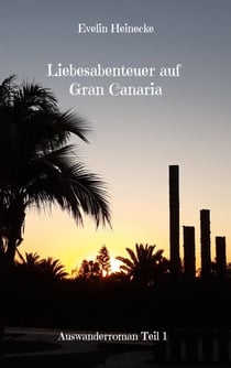 Liebesabenteuer auf Gran Canaria - Ein spannender Dark-Romance-Roman