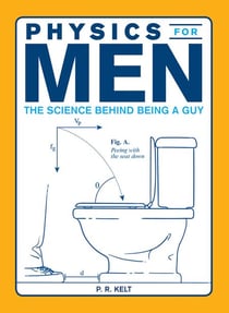 Physics for Men - The Science Behind Being a Guy
