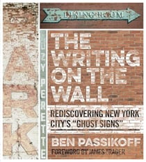 The Writing on the Wall - Rediscovering New York City's "Ghost Signs"
