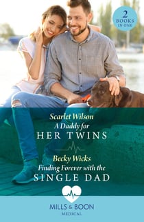 A Daddy For Her Twins / Finding Forever With The Single Dad - A Daddy for Her Twins / Finding Forever with the Single Dad