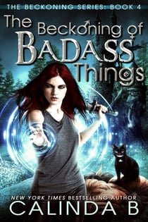 The Beckoning of Badass Things - The Beckoning Series, #4