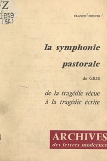 La symphonie pastorale, de Gide - De la tragédie vécue à la tragédie écrite