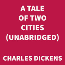 A Tale of Two Cities (UNABRIDGED)