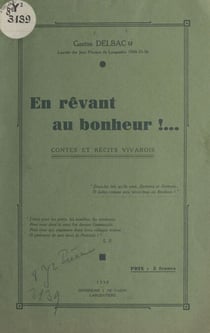 En rêvant au bonheur !... - Contes et récits vivarois