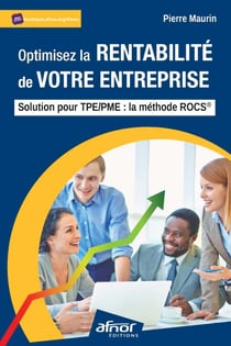 Optimisez la rentabilité de votre entreprise - Solution pour TPE/PME : la méthode ROCS