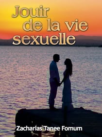 Jouir de la Vie Sexuelle - Dieu, le Sexe et Toi, #1