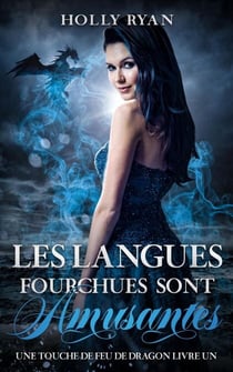 Les Langues Fourchues Sont Amusantes - Une Touche de Feu de Dragon, #1