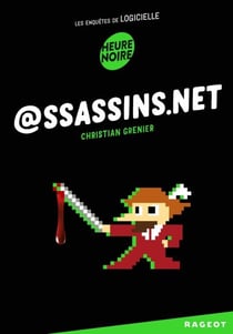 @ssassins.net - Les enquêtes de Logicielle