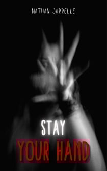 Stay Your Hand - Stay Your Hand Series, #1