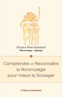 Comprendre et Reconnaître la fibromyalgie pour mieux la Soulager
