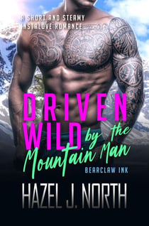 Driven Wild by the Mountain Man - Bearclaw Ink, #1