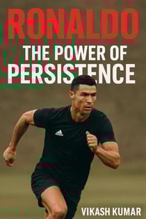 Ronaldo: The Power of Persistence