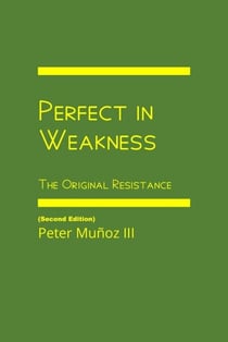 Perfect in Weakness: The Original Resistance