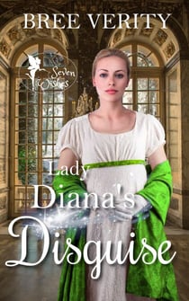 Lady Diana's Disguise - Seven Wishes, #3