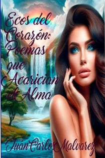 Ecos del Corazón: Poemas que Acarician el Alma