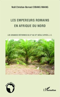 Les empereurs romains en Afrique du Nord - Les grandes réformes du IIe au IIIe siècle après J.-C.