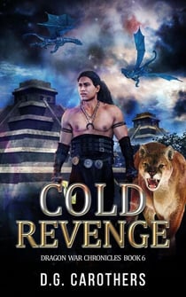 Cold Revenge - Dragon War Chronicles, #7