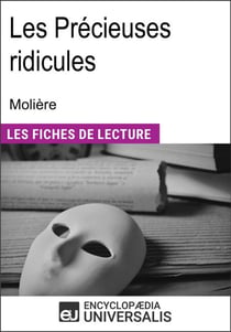 Les précieuses ridicules de Molière - "Les Fiches de Lecture d'Universalis"