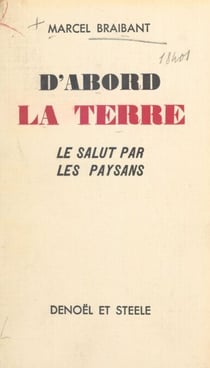 D'abord la terre ! - Le salut par les paysans