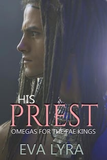 His Priest - Omegas for the Fae kings, #4
