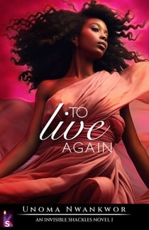 To Live Again - An Invisible Shackles Novel Book, #1