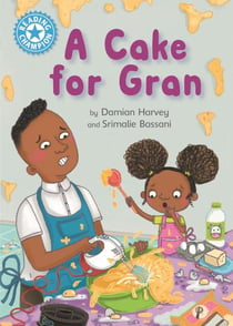 A Cake for Gran - Independent Reading Blue 4