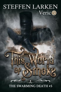 This World of Smoke - The Swarming Death, #5