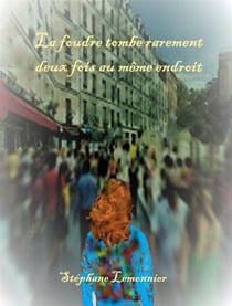 La foudre tombe rarement deux fois  au même endroit