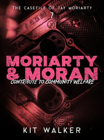 Moriarty & Moran Contribute to Community Welfare - The Casefile of Jay Moriarty, #7