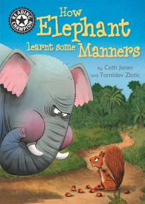 How Elephant Learnt Some Manners - Independent Reading 12