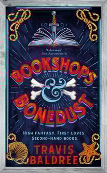 Bookshops &amp; Bonedust - A Heart-Warming Cosy Fantasy Adventure from the Author of Legends &amp; Lattes
