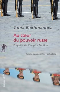 Au coeur du pouvoir russe - Enquête sur l'empire Poutine