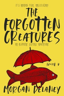 The Forgotten Creatures - An Alumière Sisters' Adventure, #3