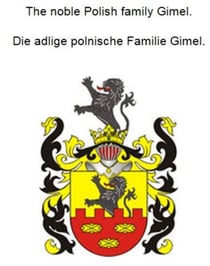 The noble Polish family Gimel. Die adlige polnische Familie Gimel.