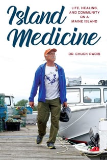 Island Medicine - Life, Healing, and Community on a Maine Island