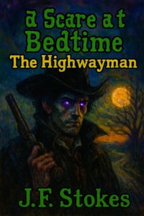 A Scare at Bedtime: The Highwayman - A Scare at Bedtime, #13