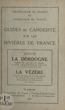 Guides du canoëiste sur les rivières de France (38) - La Dordogne, la Vézère
