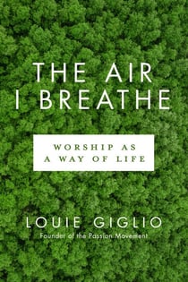 The Air I Breathe - Worship as a Way of Life