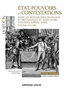 État, pouvoirs et contestations dans les monarchies française et britannique - et dans leurs colonies américaines (vers 1640-vers 1780)