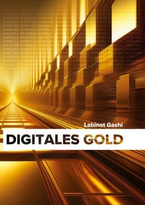 Digitales Gold - 100 digitale Geschäftsideen: So startest du dein eigenes Online-Business