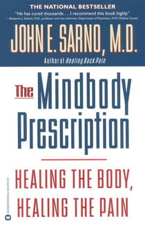 The Mindbody Prescription - Healing the Body, Healing the Pain