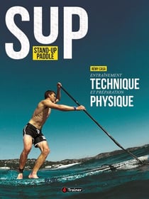 Stand-Up Paddle - Entraînement technique et préparation physique