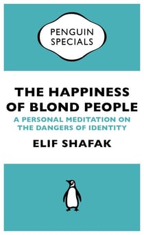 The Happiness of Blond People - A Personal Meditation on the Dangers of Identity